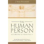 The Human Person: According to John Paul II by Bransfield, Brian J., 9780819833945