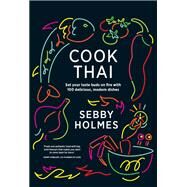 Cook Thai by Sebby Holmes, 9780857833945