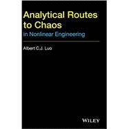 Analytical Routes to Chaos in Nonlinear Engineering by Luo, Albert C. J., 9781118883945