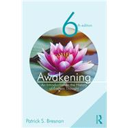 Awakening: An Introduction to the History of Eastern Thought by Bresnan; Patrick S., 9781138063945