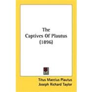 The Captives of Plautus by Plautus, Titus Maccius; Taylor, Joseph Richard, 9781437043945