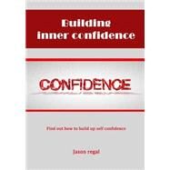 Building Inner Confidence by Regal, Jason, 9781506103945