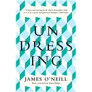 Undressing by O'Neill, James, 9781780723945