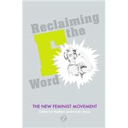 Reclaiming the F Word : The New Feminist Movement by Redfern, Catherine; Aune, Kristin, 9781848133945