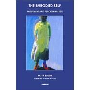The Embodied Self by Bloom, Katya, 9781855753945