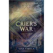 Crier's War by Varela, Nina, 9780062823946