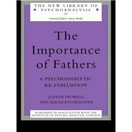 The Importance of Fathers: A Psychoanalytic Re-evaluation by Etchegoyen, Alicia; Trowell, Judith, 9780203013946