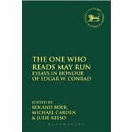 The One Who Reads May Run Essays in Honour of Edgar W. Conrad by Boer, Roland; Carden, Michael; Kelso, Julie, 9780567203946