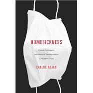 Homesickness by Rojas, Carlos, 9780674743946