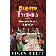 Blotto, Twinks and the Suspicious Guests by Brett, Simon, 9781472133946