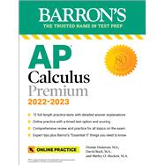 AP Calculus Premium, 2022-2023: 12 Practice Tests + Comprehensive Review + Online Practice by Bock, David; Donovan, Dennis; Hockett, Shirley O., 9781506263946