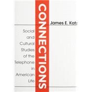 Connections: Social and Cultural Studies of the Telephone in American Life by Katz,James E., 9781560003946