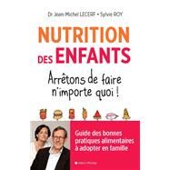 Nutrition des enfants. Arrtons de faire n'importe quoi ! by Docteur Jean-Michel Lecerf; Sylvie Roy, 9782226443946