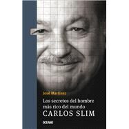 Los Secretos del hombre ms rico del mundo.  Carlos Slim, by Martnez, Jos, 9786075573946