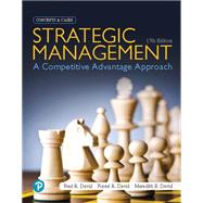 Strategic Management: A Competitive Advantage Approach, Concepts and Cases [Rental Edition] by David, Fred R., 9780135173947