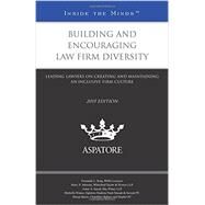 Building and Encouraging Law Firm Diversity, 2015 Edition: Leading Lawyers on Creating and Maintaining an Inclusive Firm Culture by Roig, Fernando L.; Johnson, Harry S.; Saeed, Asker A.; Wimes, Michelle; Burns, Donna, 9780314293947