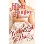 A Wicked Lord at the Wedding by Hunter, Jillian, 9780345503947