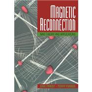 Magnetic Reconnection: MHD Theory and Applications by Eric Priest , Terry Forbes, 9780521033947