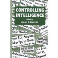 Controlling Intelligence by Hastedt,Glenn P., 9780714633947