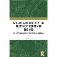 Special and Differential Treatment Reform in the WTO by Aniekan Ukpe, 9781032703947