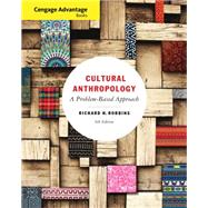 Cengage Advantage Books: Cultural Anthropology A Problem-Based Approach by Robbins, Richard H., 9781111833947