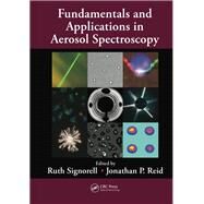 Fundamentals and Applications in Aerosol Spectroscopy by Signorell; Ruth, 9781138113947