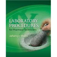 Laboratory Procedures For Pharmacy Technicians by Moini,Jahangir, 9781418073947