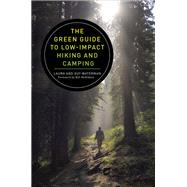 The Green Guide to Low-impact Hiking and Camping by Waterman, Guy; Waterman, Laura; McKibben, Bill, 9781581573947