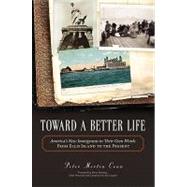 Toward A Better Life by COAN, PETER MORTONMORENO, BARRY, 9781616143947