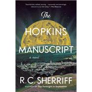 The Hopkins Manuscript A Novel by Sherriff, R.C., 9781668003947