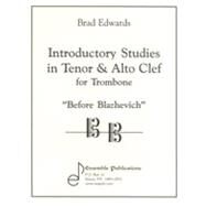 Introductory Studies In Tenor and Alto Clef For Trombone : Before Blazhevich by Brad Edwards, 8780000123948