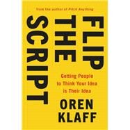 Flip the Script by Klaff, Oren; Earle, Andy (CON), 9780525533948