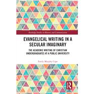 Evangelical Writing in a Secular Imaginary by Emily Murphy Cope, 9781003393948