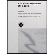Asia Pacific Dynamism 1550-2000 by Kawakatsu,Heita, 9781138963948