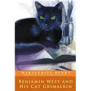 Benjamin West and His Cat Grimalkin by Henry, Marguerite; Dennis, Wesley, 9781481403948