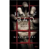 Half Bad T01 by Sally Green, 9782745973948