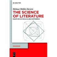 The Science of Literature by Muller-Sievers, Helmut; Smith, Chadwick Truscott; Babinski, Paul; Wellbery, David E. (AFT), 9783110323948