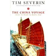 The China Voyage by Severin, Timothy; Benyon, Joe; Warner, Rex, 9780201483949