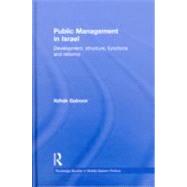 Public Management in Israel: Development, Structure, Functions and Reforms by Galnoor; Itzhak, 9780415563949