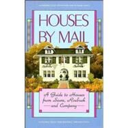 Houses by Mail A Guide to Houses from Sears, Roebuck and Company by Stevenson, Katherine Cole; Jandl, H. Ward, 9780471143949