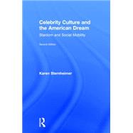 Celebrity Culture and the American Dream: Stardom and Social Mobility by Sternheimer; Karen, 9781138023949
