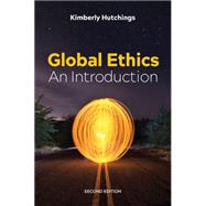 Global Ethics An Introduction by Hutchings, Kimberly, 9781509513949