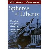 Spheres of Liberty by Kammen, Michael G., 9781578063949