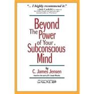 Beyond the Power of Your Subconscious Mind by Jensen, C. James; Pulos, Lee, Ph.D., 9781937503949