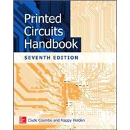 Printed Circuits Handbook, Seventh Edition by Coombs, Clyde; Holden, Happy, 9780071833950