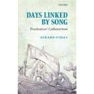 Days Linked by Song Prudentius' Cathemerinon by O'Daly, Gerard, 9780199263950