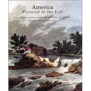 America Pictured to the Life; Illustrated Works from the Paul Mellon Bequest by George A. Miles and William S. Reese; Foreword by Barbara A. Shailor, 9780300133950