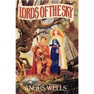 Lords of the Sky by WELLS, ANGUS, 9780553373950
