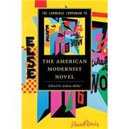 The Cambridge Companion to the American Modernist Novel by Miller, Joshua L., 9781107083950