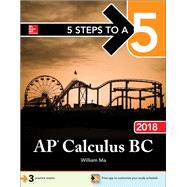 5 Steps to a 5: AP Calculus BC 2018 by Ma, William, 9781259863950
